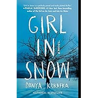Girl in Snow: A Novel Girl in Snow: A Novel Paperback Kindle Audible Audiobook Hardcover Preloaded Digital Audio Player