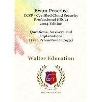 Exam Practice For CCSP - Certified Cloud Security Professional (ISC2) 2024 Edition (Free Promotional Copy): Questions, Answers and Explanations (Free Promotional Copy) Exam Practice For CCSP - Certified Cloud Security Professional (ISC2) 2024 Edition (Free Promotional Copy): Questions, Answers and Explanations (Free Promotional Copy) Kindle