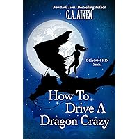 How to Drive a Dragon Crazy (Dragon Kin series Book 6) How to Drive a Dragon Crazy (Dragon Kin series Book 6) Kindle Paperback Audible Audiobook Audio CD