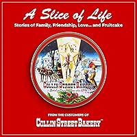 A Slice of Life: Stories of Family, Friendship, Love…and Fruitcake A Slice of Life: Stories of Family, Friendship, Love…and Fruitcake Kindle Audible Audiobook Hardcover