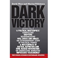 Dark Victory: How a government lied its way to political triumph Dark Victory: How a government lied its way to political triumph Kindle Paperback