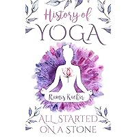 History of Yoga: All Started on a Stone