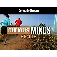 Curious Minds: Health