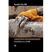 Touching Enlightenment: Finding Realization in the Body Touching Enlightenment: Finding Realization in the Body Paperback Kindle Hardcover