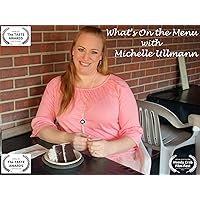 What's On The Menu with Michelle Ullmann