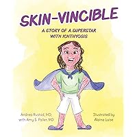 Skin-vincible: A Story of a Superstar with Ichthyosis Skin-vincible: A Story of a Superstar with Ichthyosis Hardcover Kindle