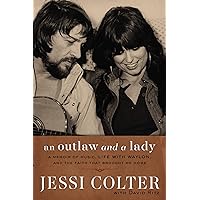 An Outlaw and a Lady: A Memoir of Music, Life with Waylon, and the Faith that Brought Me Home An Outlaw and a Lady: A Memoir of Music, Life with Waylon, and the Faith that Brought Me Home Hardcover Audible Audiobook Kindle