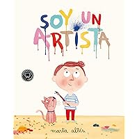Soy un artista / I Am an Artist (Spanish Edition) Soy un artista / I Am an Artist (Spanish Edition) Hardcover