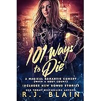 101 Ways to Die (A Magical Romantic Comedy (with a body count) Book 21) 101 Ways to Die (A Magical Romantic Comedy (with a body count) Book 21) Kindle Audible Audiobook Paperback