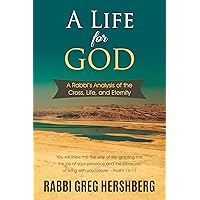 A Life for God: A Rabbi's Analysis of Life, the Cross, and Eternity