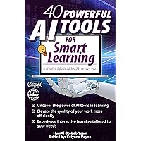 40 Powerful AI Tools for Smart Learning: A Student’s Guide to Success in 2024-2025 (PQ Unleashed: AI Tools) 40 Powerful AI Tools for Smart Learning: A Student’s Guide to Success in 2024-2025 (PQ Unleashed: AI Tools) Kindle Edition Paperback
