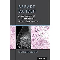 Breast Cancer: Fundamentals of Evidence-Based Disease Management Breast Cancer: Fundamentals of Evidence-Based Disease Management Paperback Kindle