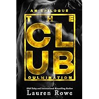 The Club: Culmination: An epilogue book (The Club Trilogy 4) The Club: Culmination: An epilogue book (The Club Trilogy 4) Kindle Audible Audiobook Paperback