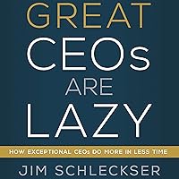 Great CEOs Are Lazy Great CEOs Are Lazy Audible Audiobook Hardcover Kindle
