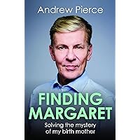 Finding Margaret: Solving the mystery of my birth mother Finding Margaret: Solving the mystery of my birth mother Kindle Hardcover