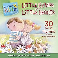 Little Hymns for Little Hearts (Wonder Kids: Music) Little Hymns for Little Hearts (Wonder Kids: Music) Audio CD