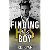 Finding His Boy: An MM Age Gap Daddy Romance: Finding Duet: Book One (Safe Harbor 1) Finding His Boy: An MM Age Gap Daddy Romance: Finding Duet: Book One (Safe Harbor 1) Kindle Paperback