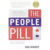 The People Pill: The Cure for Every Manager's Number One Problem The People Pill: The Cure for Every Manager's Number One Problem Hardcover Kindle
