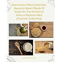 Documents Difficult- Nutrition Research Book: Effects Of Origin On The Nutritional Value of Soybean Meal (Consider to Reading)