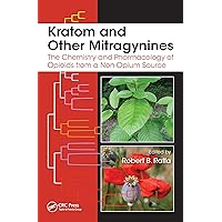 Kratom and Other Mitragynines: The Chemistry and Pharmacology of Opioids from a Non-Opium Source Kratom and Other Mitragynines: The Chemistry and Pharmacology of Opioids from a Non-Opium Source Kindle Paperback Hardcover
