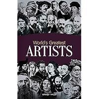 World's Greatest Artists: Biographies of Inspirational Personalities For Kids World's Greatest Artists: Biographies of Inspirational Personalities For Kids Paperback Kindle