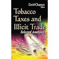 Tobacco Taxes and Illicit Trade: Selected Analyses (Drug Transit and Distribution, Interception and Control) Tobacco Taxes and Illicit Trade: Selected Analyses (Drug Transit and Distribution, Interception and Control) Hardcover