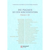Die Psalmen Bei Den Kirchenvatern PS 1-30: Unter Mitarbeit Von Justina Metzdorf (PS 22) (German Edition)