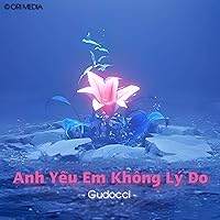 Anh Yêu Em Không Lý Do (Gudocci Remix) [Instrumental]