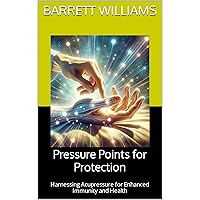 Pressure Points for Protection: Harnessing Acupressure for Enhanced Immunity and Health (Holistic Harmony: Exploring the World of Alternative Wellness Book 16) Pressure Points for Protection: Harnessing Acupressure for Enhanced Immunity and Health (Holistic Harmony: Exploring the World of Alternative Wellness Book 16) Kindle Audible Audiobook