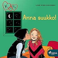 Anna suukko!: K niinku Klara 3 Anna suukko!: K niinku Klara 3 Audible Audiobook