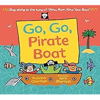 Go, Go, Pirate Boat (New Nursery Rhymes) Go, Go, Pirate Boat (New Nursery Rhymes) Board book Kindle Paperback Hardcover