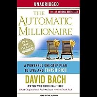 The Automatic Millionaire: A Powerful One-Step Plan to Live and Finish Rich The Automatic Millionaire: A Powerful One-Step Plan to Live and Finish Rich Audible Audiobook Hardcover Paperback Audio CD