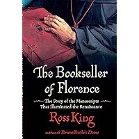 The Bookseller of Florence: The Story of the Manuscripts That Illuminated the Renaissance The Bookseller of Florence: The Story of the Manuscripts That Illuminated the Renaissance Kindle Paperback Audible Audiobook Hardcover Audio CD