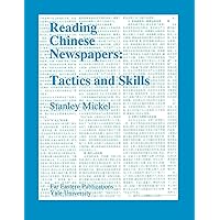 Reading Chinese Newspapers: Tactics and Skills (Far Eastern Publications Series) (English and Mandarin Chinese Edition) Reading Chinese Newspapers: Tactics and Skills (Far Eastern Publications Series) (English and Mandarin Chinese Edition) Paperback