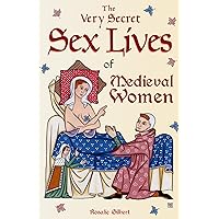 The Very Secret Sex Lives of Medieval Women The Very Secret Sex Lives of Medieval Women Kindle Paperback Audible Audiobook Audio CD