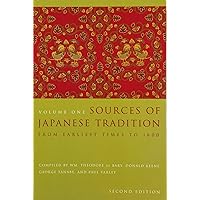 Sources of Japanese Tradition, Volume One: From Earliest Times to 1600 Sources of Japanese Tradition, Volume One: From Earliest Times to 1600 Paperback Kindle Hardcover