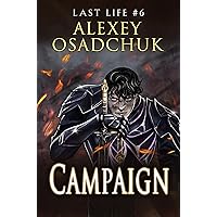 Campaign (Last Life Book #6): A Progression Fantasy Series Campaign (Last Life Book #6): A Progression Fantasy Series Kindle Paperback Hardcover
