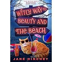 Witch Way to Beauty and the Beach: A Witch Way Paranormal Cozy Mystery Witch Way to Beauty and the Beach: A Witch Way Paranormal Cozy Mystery Kindle Paperback