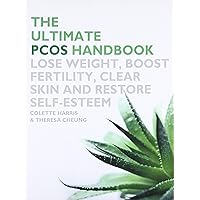 Ultimate PCOS Handbook: Lose Weight, Boost Fertility, Clear Skin and Restore Self-Esteem Ultimate PCOS Handbook: Lose Weight, Boost Fertility, Clear Skin and Restore Self-Esteem Paperback Kindle