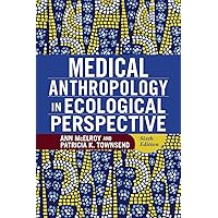Medical Anthropology in Ecological Perspective Medical Anthropology in Ecological Perspective Paperback eTextbook Hardcover