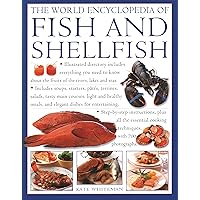The World Encyclopedia of Fish & Shellfish: Illustrated Directory Contains Everything You Need To Know About The Fruits Of The Rivers, Lakes And Seas; ... Cooking Techniques, With 700 Photographs The World Encyclopedia of Fish & Shellfish: Illustrated Directory Contains Everything You Need To Know About The Fruits Of The Rivers, Lakes And Seas; ... Cooking Techniques, With 700 Photographs Hardcover