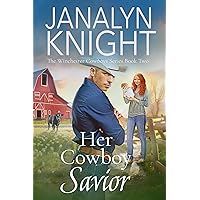 Her Cowboy Savior (The Winchester Cowboys Series Book 2) Her Cowboy Savior (The Winchester Cowboys Series Book 2) Kindle