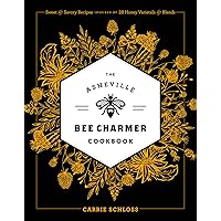 The Asheville Bee Charmer Cookbook: Sweet and Savory Recipes Inspired by 28 Honey Varietals and Blends The Asheville Bee Charmer Cookbook: Sweet and Savory Recipes Inspired by 28 Honey Varietals and Blends Hardcover Kindle
