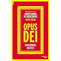 Opus Dei, confidences inédites (French Edition) Opus Dei, confidences inédites (French Edition) Kindle Paperback