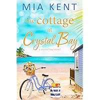 The Cottage at Crystal Bay (Crystal Bay Novel Book 6) The Cottage at Crystal Bay (Crystal Bay Novel Book 6) Kindle Paperback