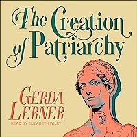 The Creation of Patriarchy The Creation of Patriarchy Audible Audiobook Hardcover Audio CD