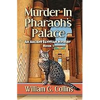 Murder in Pharaoh's Palace: An Ancient Egyptian Mystery Book 1 Murder in Pharaoh's Palace: An Ancient Egyptian Mystery Book 1 Kindle Paperback