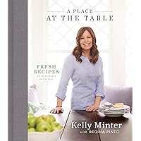 A Place at the Table: Fresh Recipes for Meaningful Gatherings A Place at the Table: Fresh Recipes for Meaningful Gatherings Hardcover Kindle