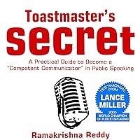 Toastmasters Secret: A Practical Guide to Become a Competent Communicator in Public Speaking Toastmasters Secret: A Practical Guide to Become a Competent Communicator in Public Speaking Audible Audiobook Kindle Paperback