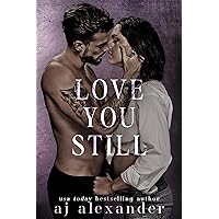 Love You Still: A Second Chance Small Town Romance Love You Still: A Second Chance Small Town Romance Kindle Paperback